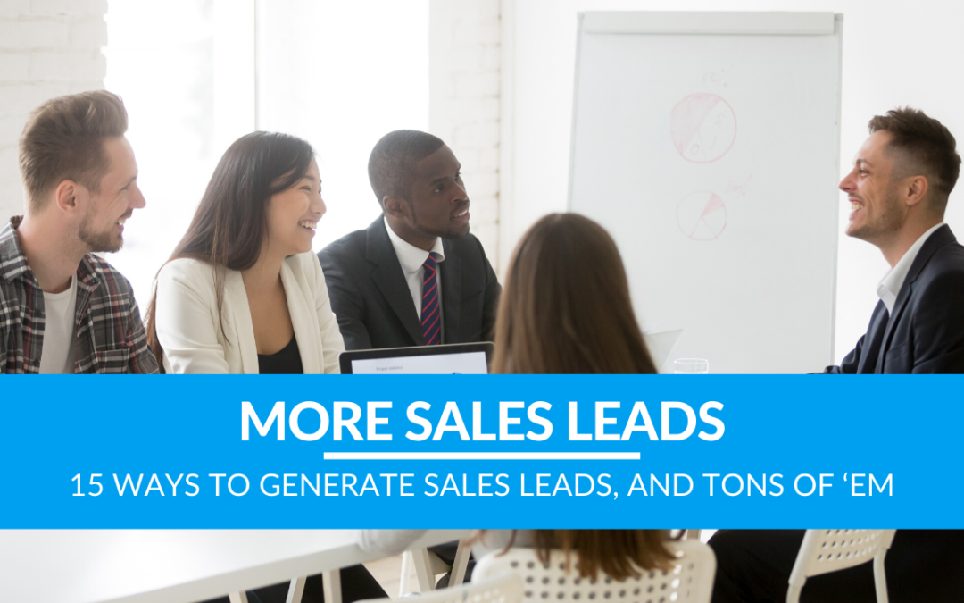 15 Ways to Generate Sales Leads, and Tons of ‘Em