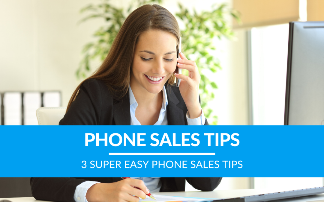 3 Super Easy Phone Sales Tips