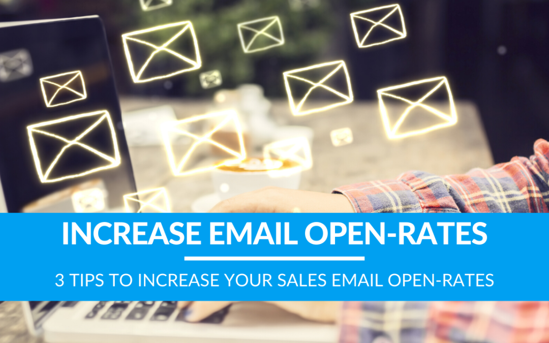 3 Tips to Increase Your Sales Email Open-Rates