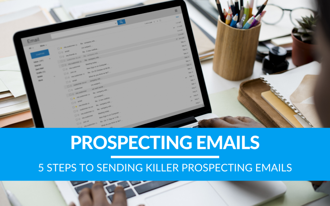 5 Steps to Sending Killer Prospecting Emails