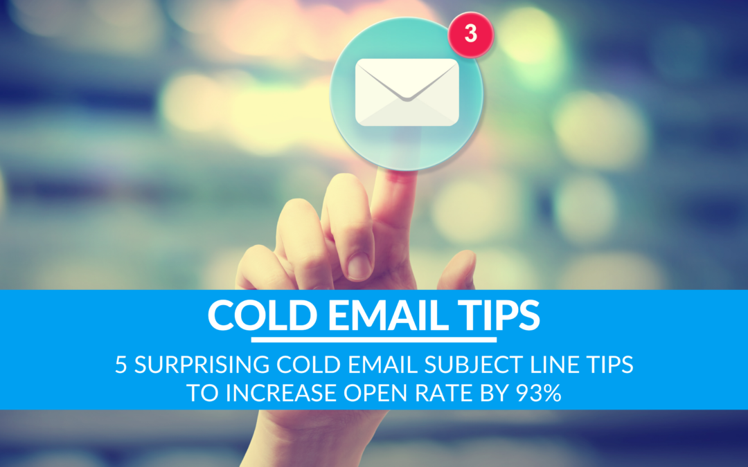 5 Surprising Cold Emails Subject Line Tips to Increase Open Rate by 93%