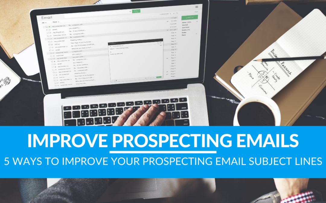 5 Ways to Improve Your Prospecting Email Subject Lines