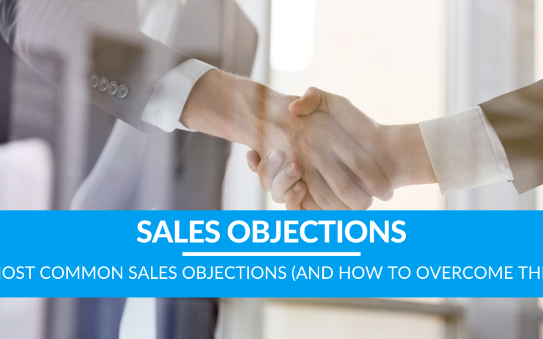 7 Most Common Sales Objections (And How To Overcome Them)