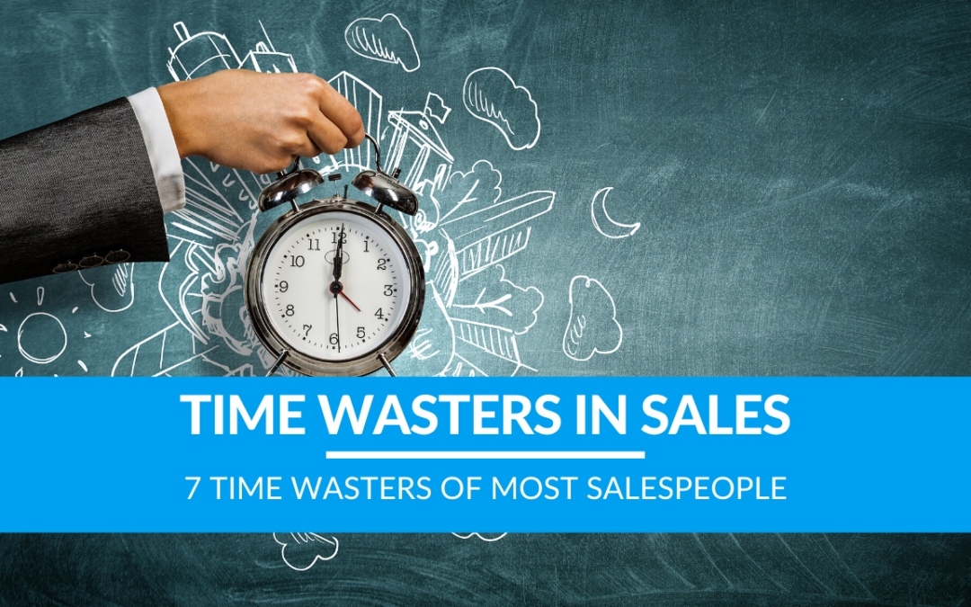 7 Time Wasters of Most Salespeople