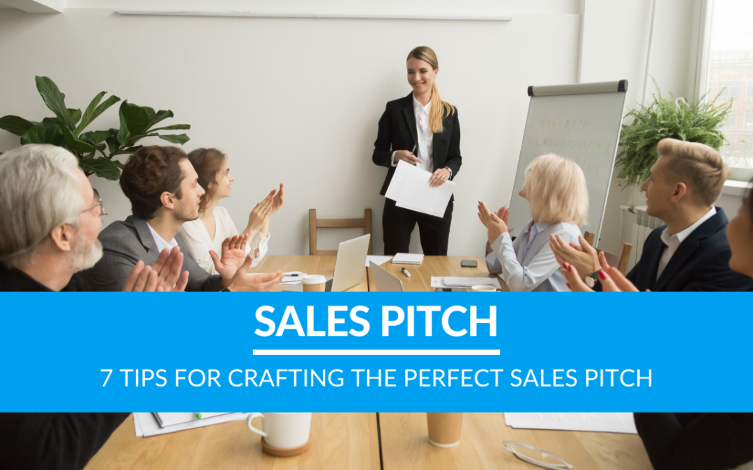 7 Tips For Crafting The PERFECT Sales Pitch