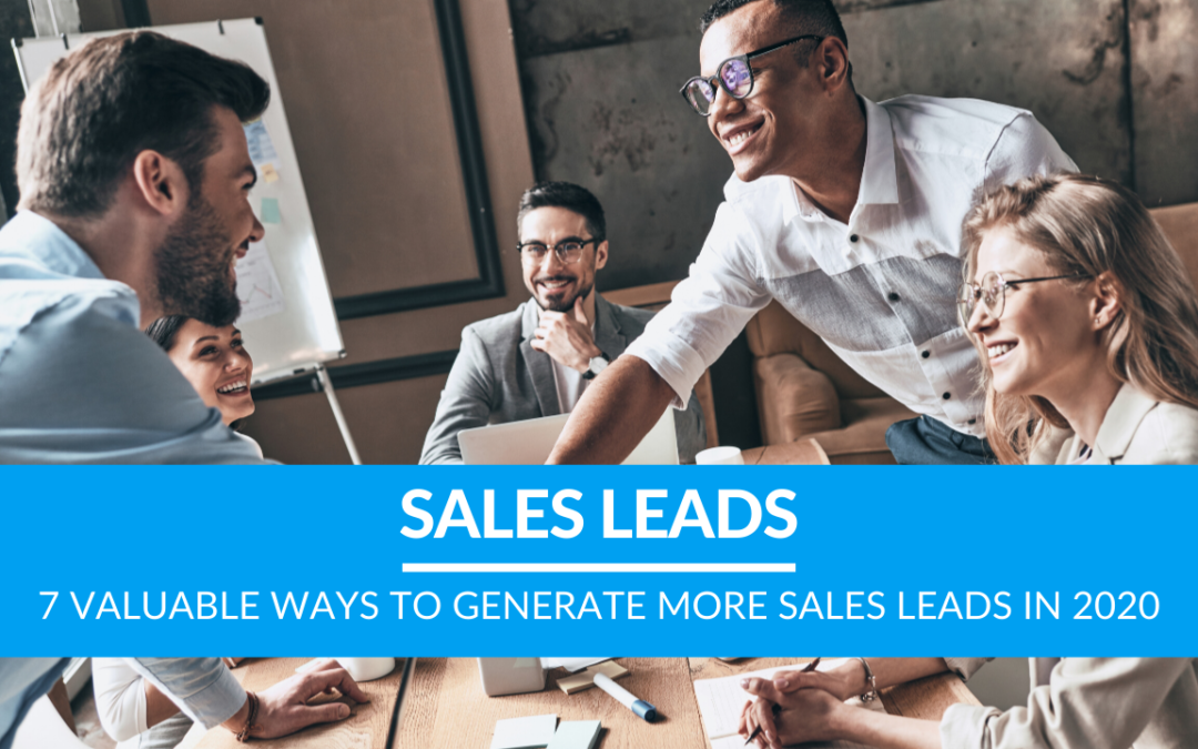 7 Valuable Ways To Generate More Sales Leads In 2020