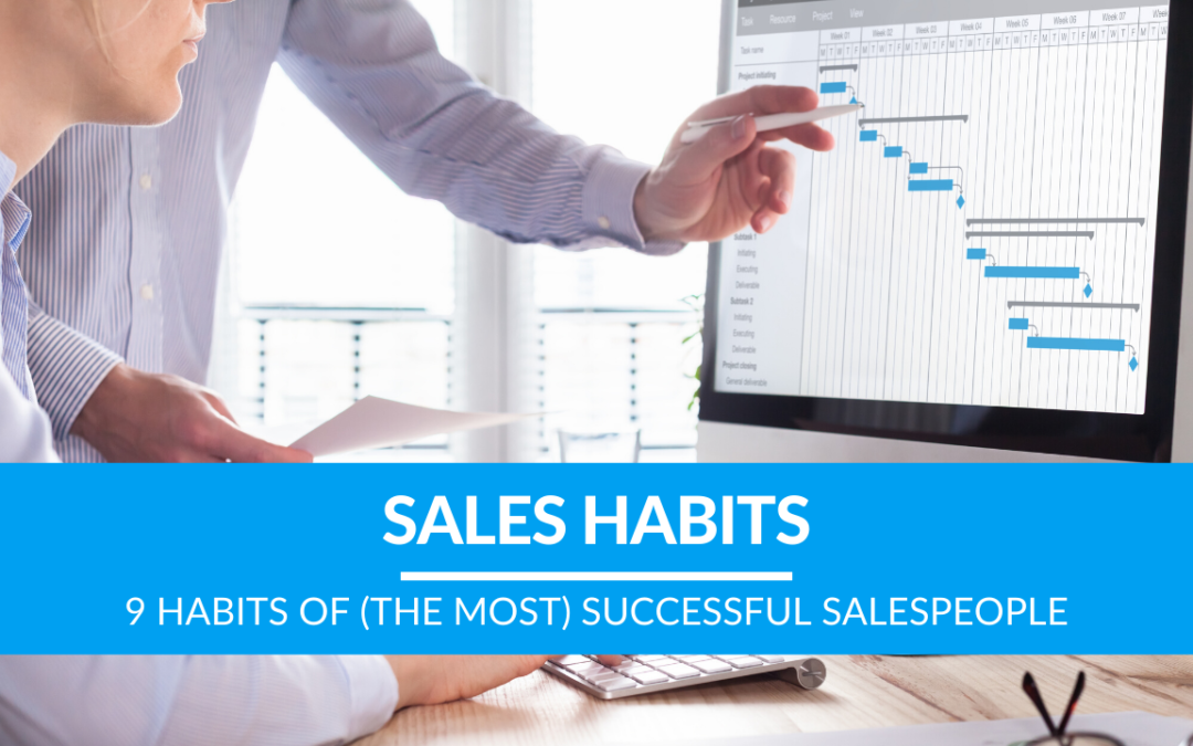 9 Habits Of (The Most) Successful Salespeople