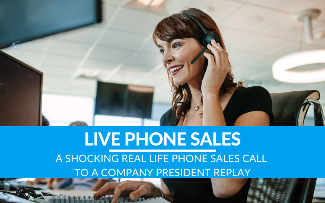 A SHOCKING Real Life Phone Sales Call to a Company President Replay