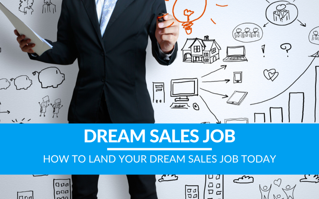 How to Land Your Dream Sales Job TODAY