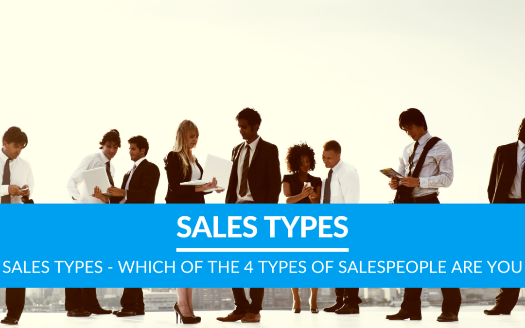 Sales Types – Which of the 4 Types of Salespeople are you