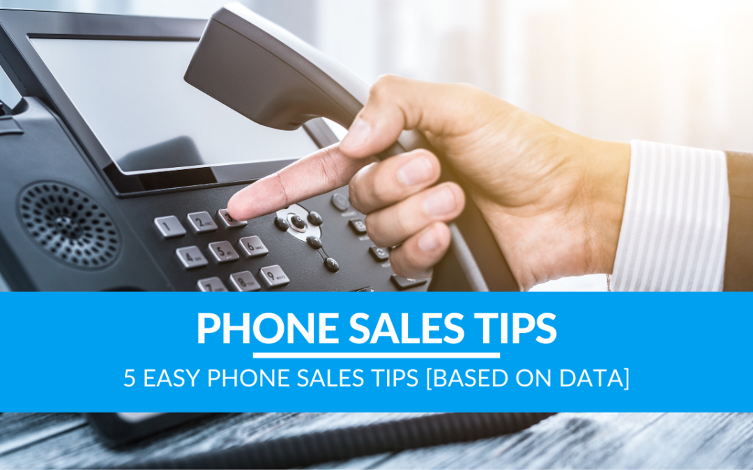 5 Easy Phone Sales Tips [Based on Data]