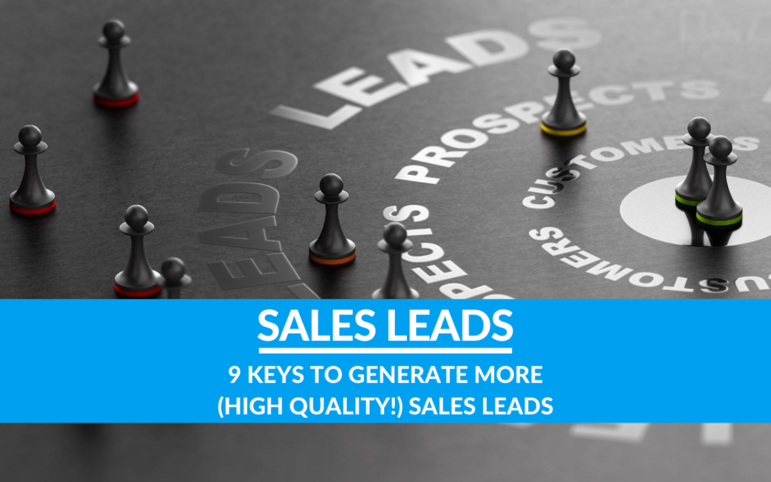 9 Keys to Generate More (High Quality!) Sales Leads