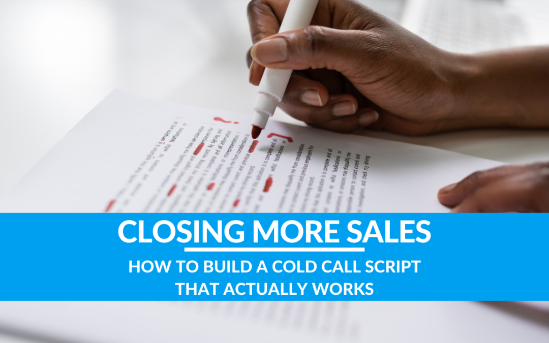 How to Build a Cold Call Script that ACTUALLY Works