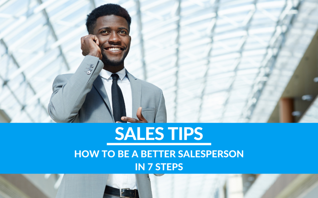 How to Be a Better Salesperson in 7 Steps