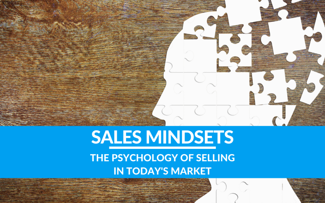 The Psychology of Selling in Today’s Market