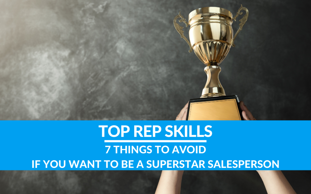 7 Things to Avoid If You Want to Be a Superstar Salesperson