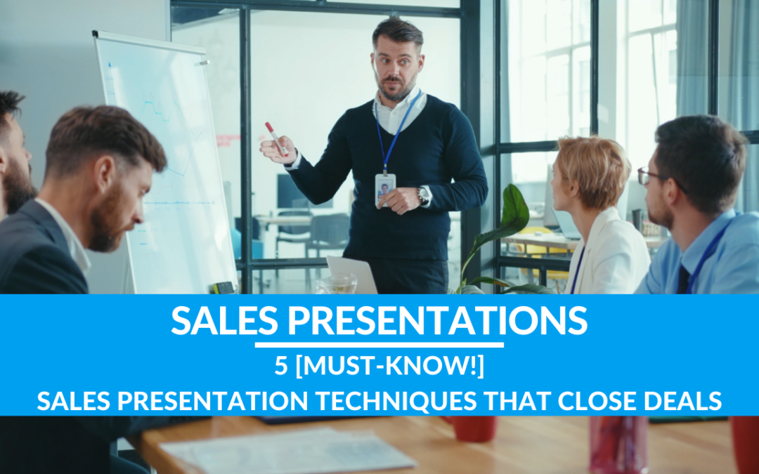 5 [Must-Know!] Sales Presentation Techniques that Close Deals