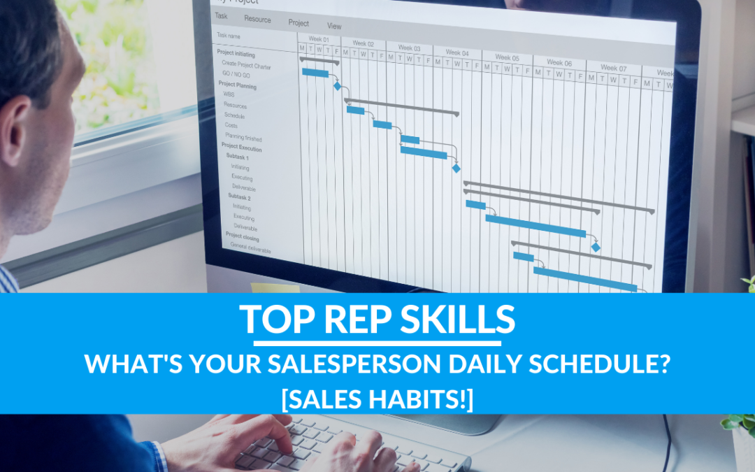 What’s Your Salesperson Daily Schedule? [Sales Habits!]