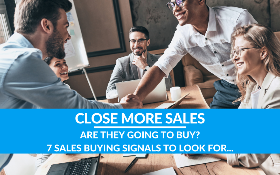 Are They Going to Buy? 7 Sales Buying Signals to Look For