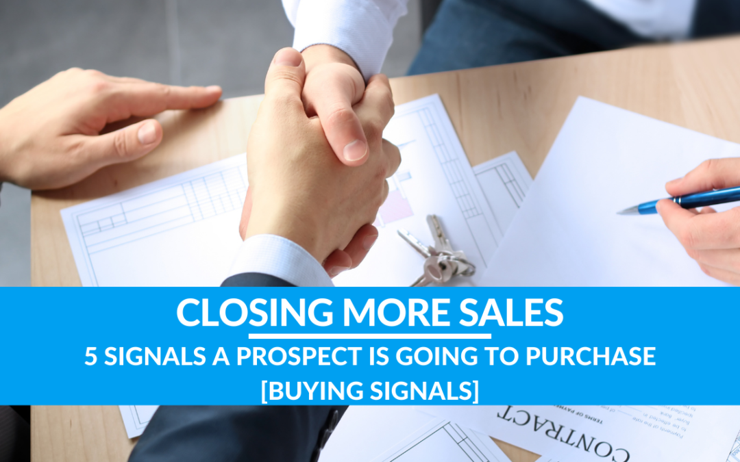 5 Signals a Prospect Is Going to Purchase [Buying Signals]