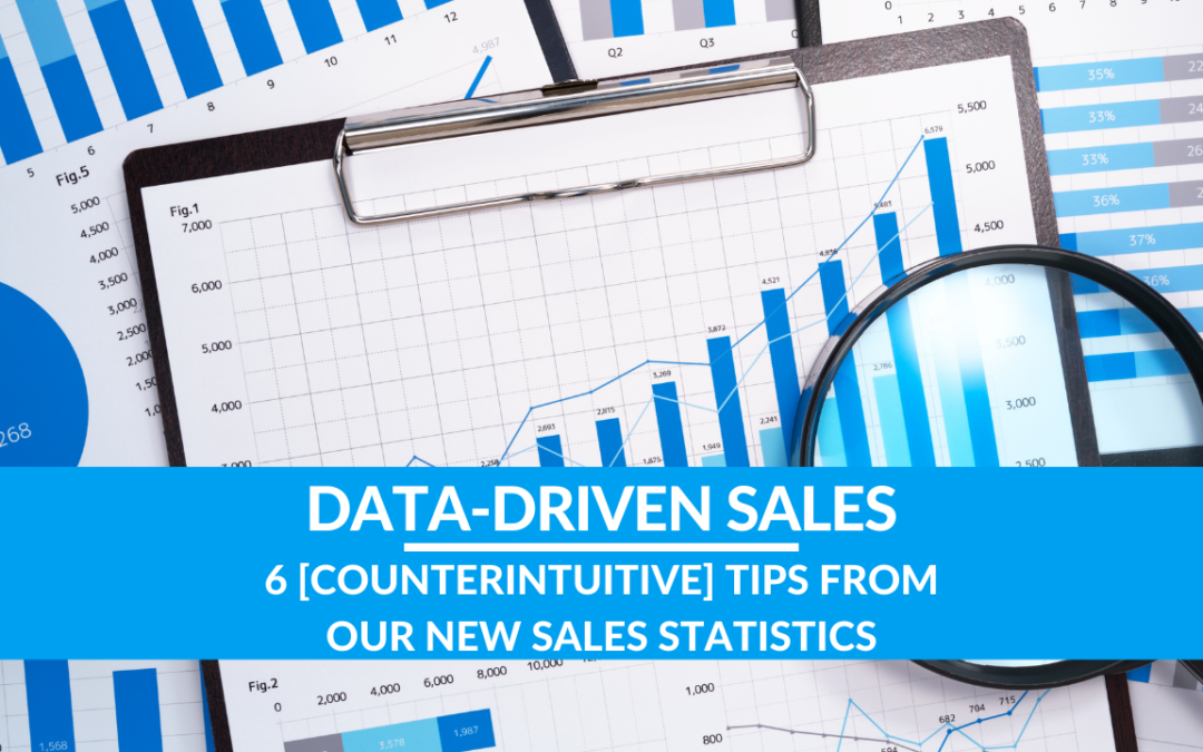 6 [Counterintuitive] Tips from Our New Sales Statistics