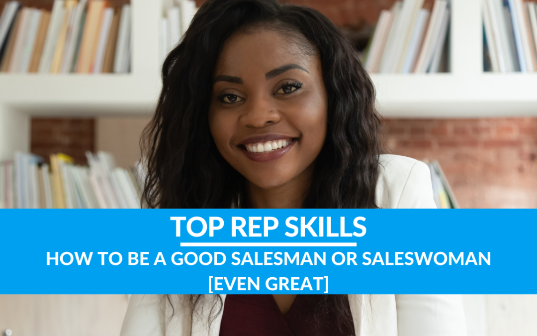 How to Be a Good Salesman or Saleswoman [Even Great]