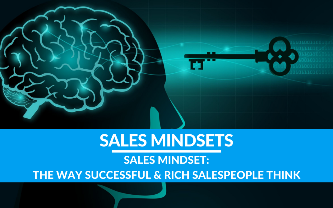 Sales Mindset – The Way Successful & Rich Salespeople Think