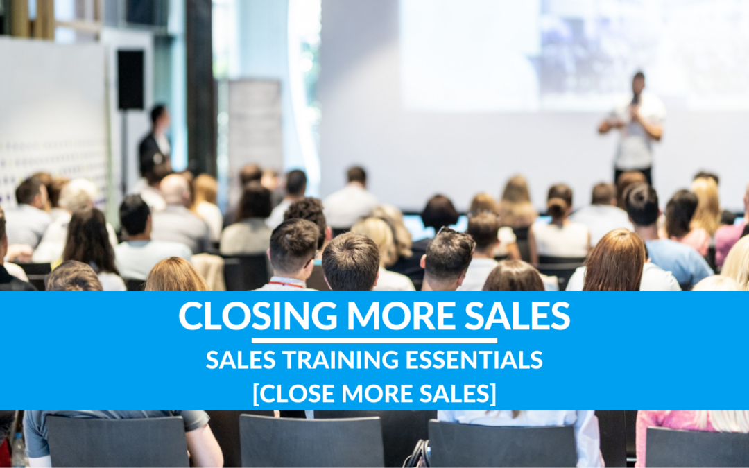 Sales Training Essentials [Close More Sales]