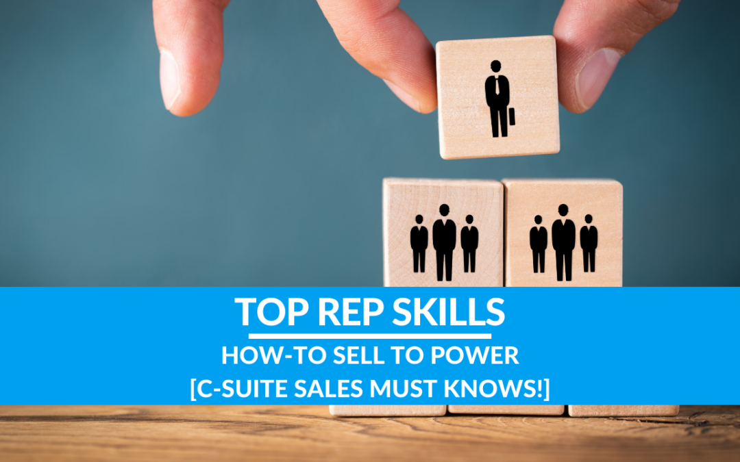 How to Sell to Power [C-Suite Sales Must Knows!]